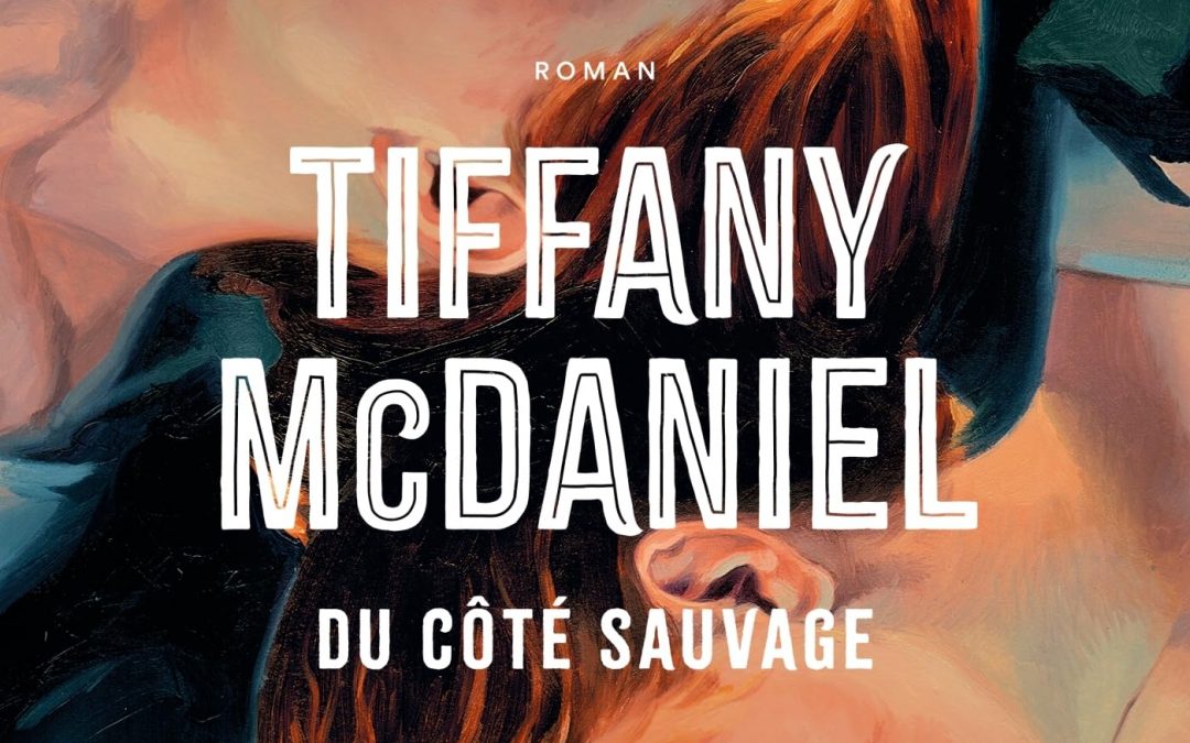 Tiffany MCDANIEL Du côté sauvage