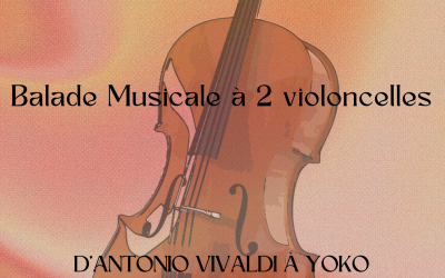 Vendredi 13 juin : Concert à 2 violoncelles